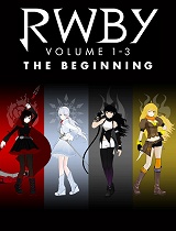 RWBY Volume 1-3 The Beginning